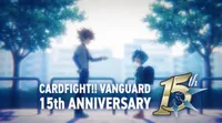 Cardfight!! Vanguard 15th Anniversary Animation PV