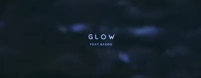 Glow feat. Gaeko