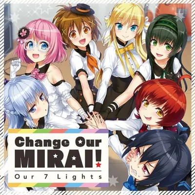 Change Our Mirai! (Our 7 Lights)
